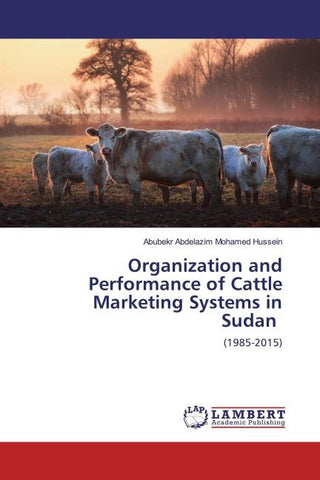 Organization and Performance of Cattle Marketing Systems in Sudan