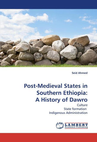 Post-Medieval States in Southern Ethiopia: A History of Dawro