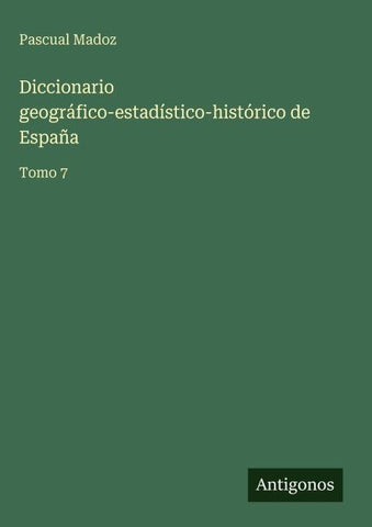 Diccionario geográfico-estadístico-histórico de España