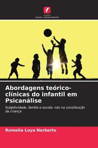 Abordagens teórico-clínicas do infantil em Psicanálise