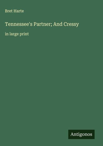 Tennessee's Partner; And Cressy