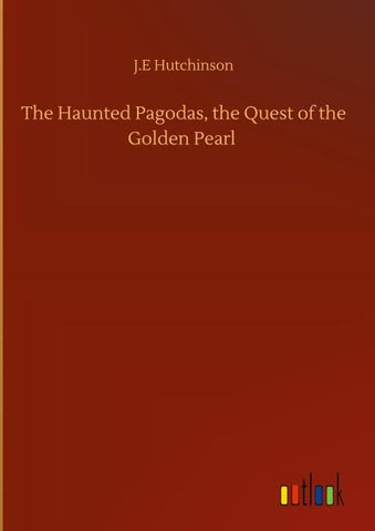 The Haunted Pagodas, the Quest of the Golden Pearl