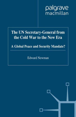 The UN Secretary-General from the Cold War to the New Era