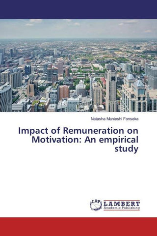 Impact of Remuneration on Motivation: An empirical study