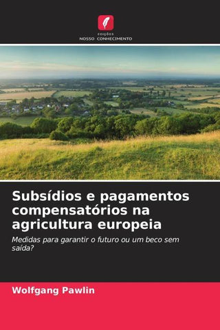 Subsídios e pagamentos compensatórios na agricultura europeia