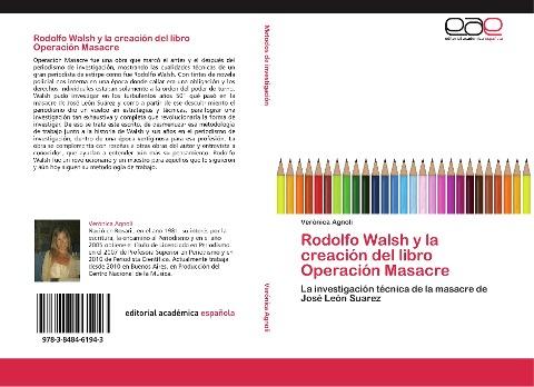 Rodolfo Walsh y la creación del libro Operación Masacre