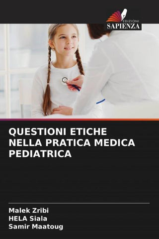 QUESTIONI ETICHE NELLA PRATICA MEDICA PEDIATRICA