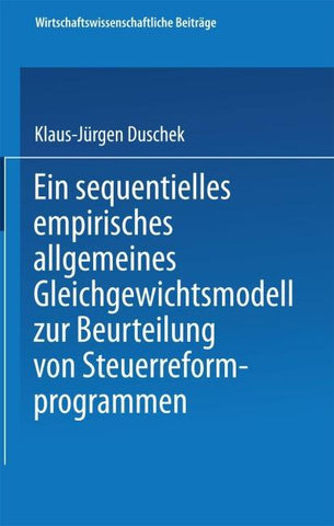 Ein sequentielles empirisches allgemeines Gleichgewichtsmodell zur Beurteilung von Steuerreformprogrammen