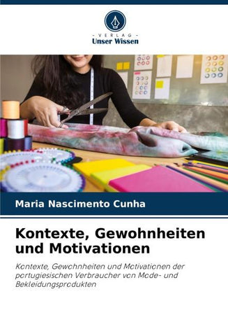 Kontexte, Gewohnheiten und Motivationen