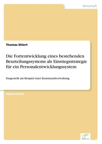 Die Fortentwicklung eines bestehenden Beurteilungssystems als Einstiegsstrategie für ein Personalentwicklungssystem