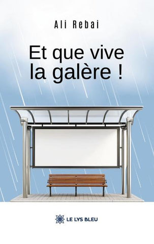 Et que vive la galère !