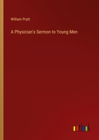 A Physician's Sermon to Young Men