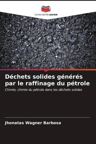 Déchets solides générés par le raffinage du pétrole