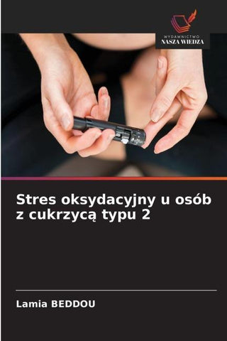 Stres oksydacyjny u osób z cukrzyc¿ typu 2
