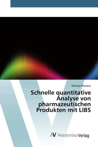 Schnelle quantitative Analyse von pharmazeutischen Produkten mit LIBS