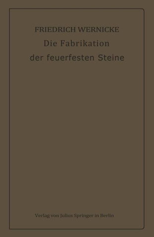 Die Fabrikation der feuerfesten Steine