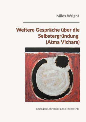 Weitere Gespräche über die Selbstergründung (Atma Vichara)