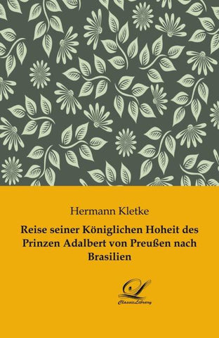 Reise seiner Königlichen Hoheit des Prinzen Adalbert von Preußen nach Brasilien