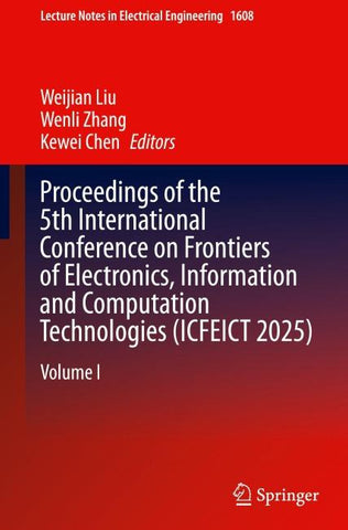 Proceedings of the 5th International Conference on Frontiers of Electronics, Information and Computation Technologies (ICFEICT 2025)