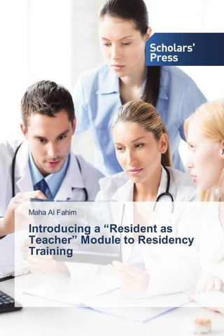 Introducing a "Resident as Teacher" Module to Residency Training