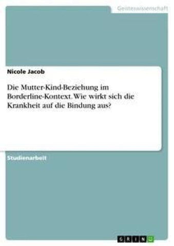 Die Mutter-Kind-Beziehung im Borderline-Kontext. Wie wirkt sich die Krankheit auf die Bindung aus?