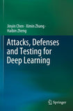 Attacks, Defenses and Testing for Deep Learning