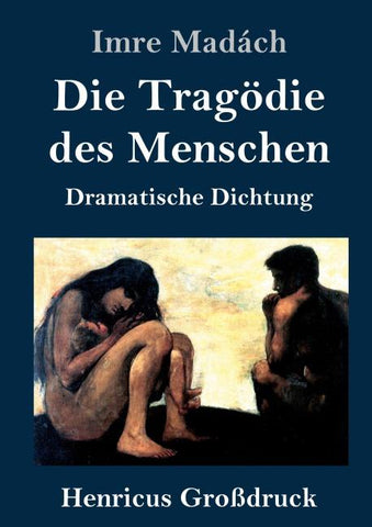 Die Tragödie des Menschen (Großdruck)