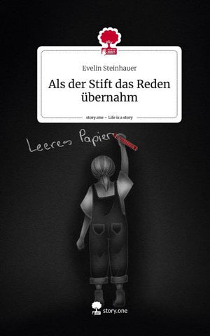 Als der Stift das Reden übernahm. Life is a Story - story.one