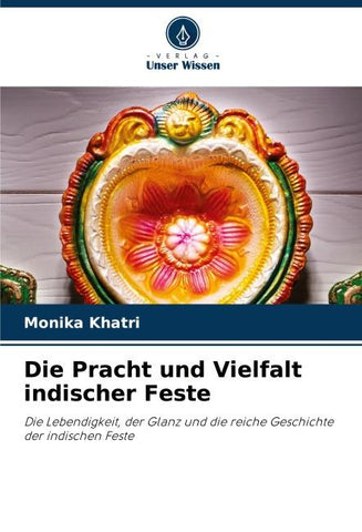 Die Pracht und Vielfalt indischer Feste