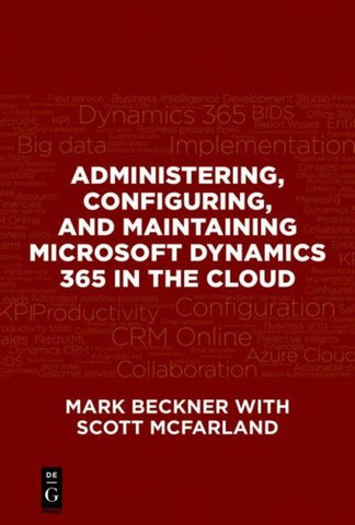 Administering, Configuring, and Maintaining Microsoft Dynamics 365 in the Cloud