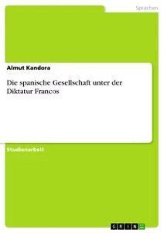 Die spanische Gesellschaft unter der Diktatur Francos