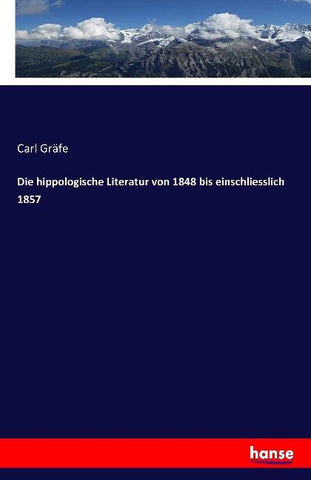 Die hippologische Literatur von 1848 bis einschliesslich 1857