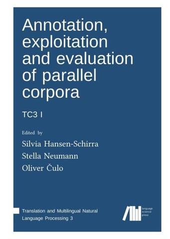 Annotation, exploitation and evaluation of parallel corpora