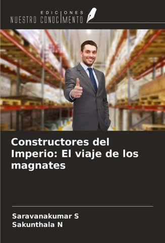 Constructores del Imperio: El viaje de los magnates