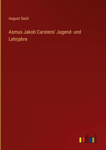Asmus Jakob Carstens' Jugend- und Lehrjahre
