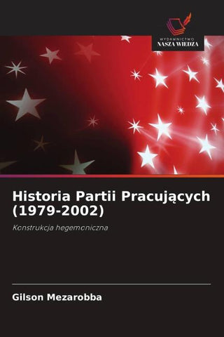 Historia Partii Pracuj¿cych (1979-2002)