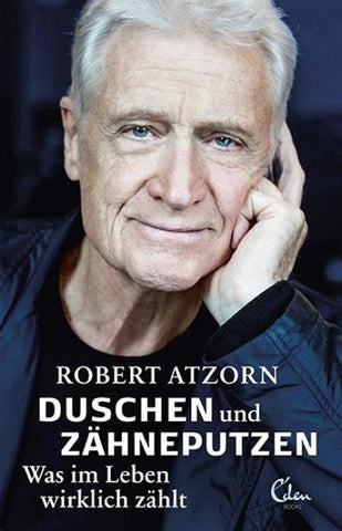 Duschen und Zähneputzen – Was im Leben wirklich zählt