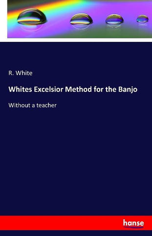Whites Excelsior Method for the Banjo