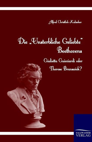 Die "Unsterbliche Geliebte" Beethovens