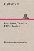 Paula Monti, Tome I ou L'Hôtel Lambert - histoire contemporaine