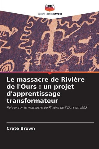 Le massacre de Rivière de l'Ours : un projet d'apprentissage transformateur