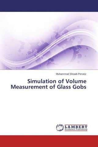 Simulation of Volume Measurement of Glass Gobs