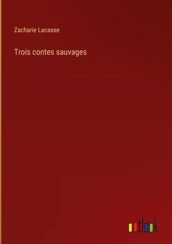 Trois contes sauvages