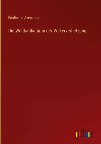 Die Weltkarikatur in der Völkerverhetzung