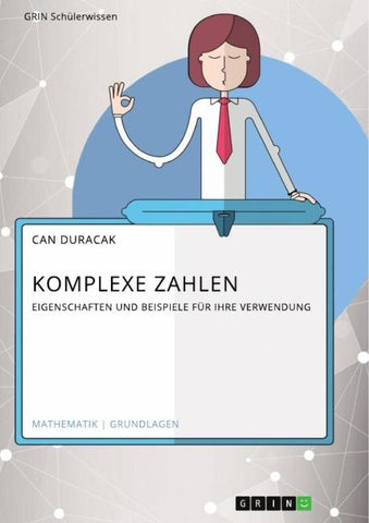 Komplexe Zahlen. Eigenschaften und Beispiele für ihre Verwendung