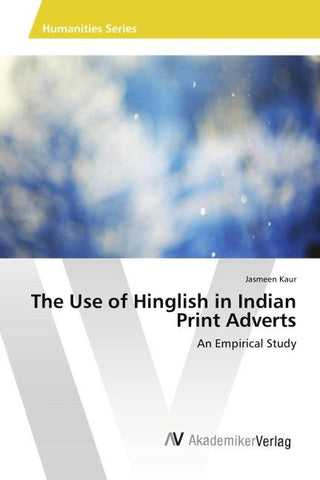 The Use of Hinglish in Indian Print Adverts