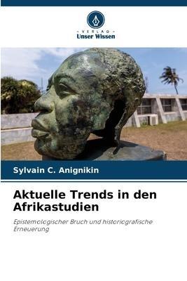 Aktuelle Trends in den Afrikastudien