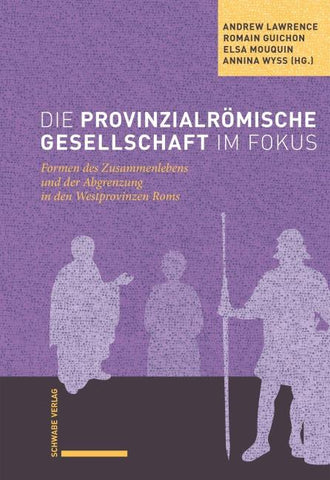 Die provinzialrömische Gesellschaft im Fokus