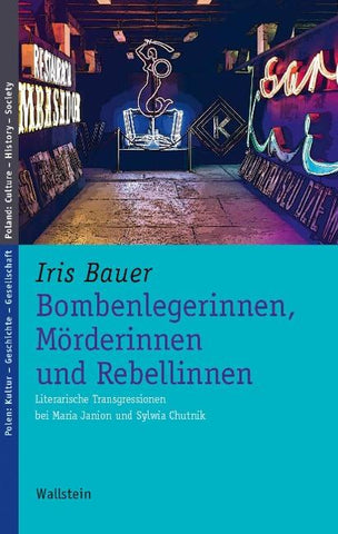 Bombenlegerinnen, Mörderinnen und Rebellinnen