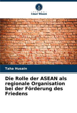 Die Rolle der ASEAN als regionale Organisation bei der Förderung des Friedens